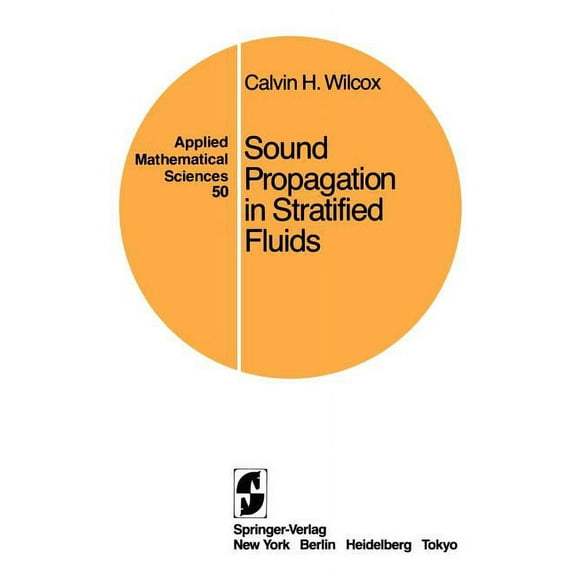 Applied Mathematical Sciences Sound Propagation in Stratified Fluids, Book 50, (Paperback)