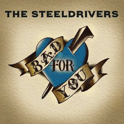 Steeldrivers - Bad For You - Music & Performance - CD