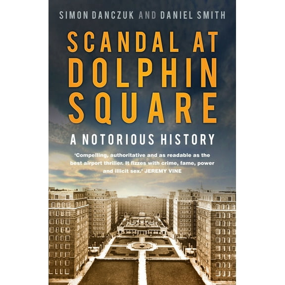 Scandal at Dolphin Square : A Notorious History (Paperback)