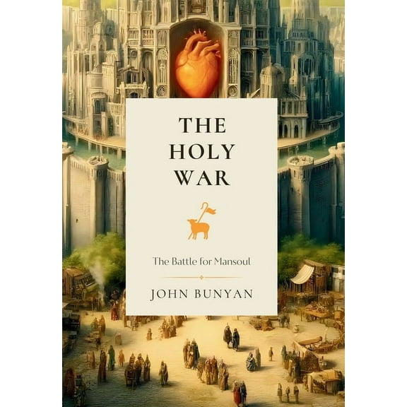 Classical Readings The Holy War: The Battle for Mansoul, Book 5, (Hardcover)
