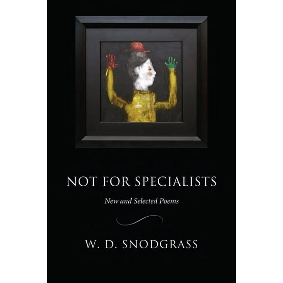 Not for Specialists: New and Selected Poems, (Paperback)