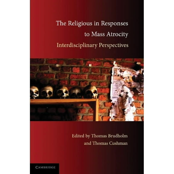 The Religious in Responses to Mass Atrocity: Interdisciplinary Perspectives, (Paperback)