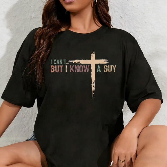 100% Cotton I Can't But I Know A Guy Jesus Cross Funny Christian T-Shirt