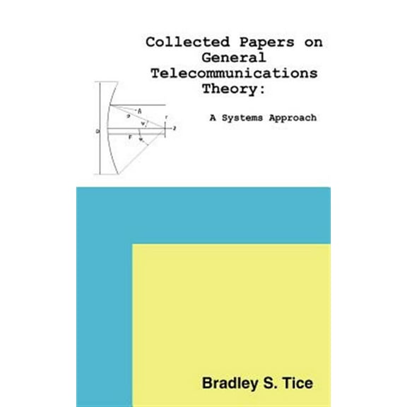 Collected Papers on General Telecommunications Theory: A Systems Approach (Paperback)