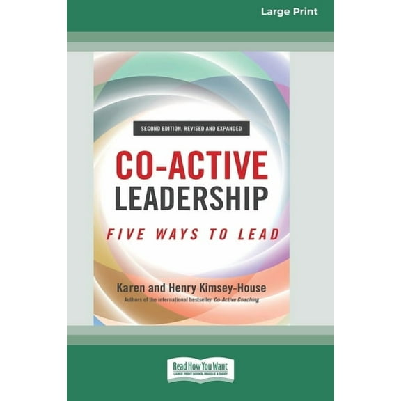 Co-Active Leadership, Second Edition: Five Ways to Lead [Large Print 16 Pt Edition], (Paperback)
