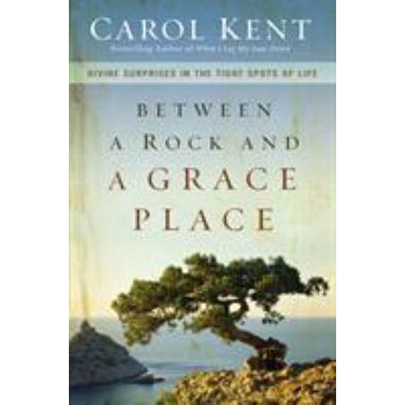 Pre-Owned Between a Rock and a Grace Place: Divine Surprises in the Tight Spots of Life (Paperback) 0310332257 9780310332251