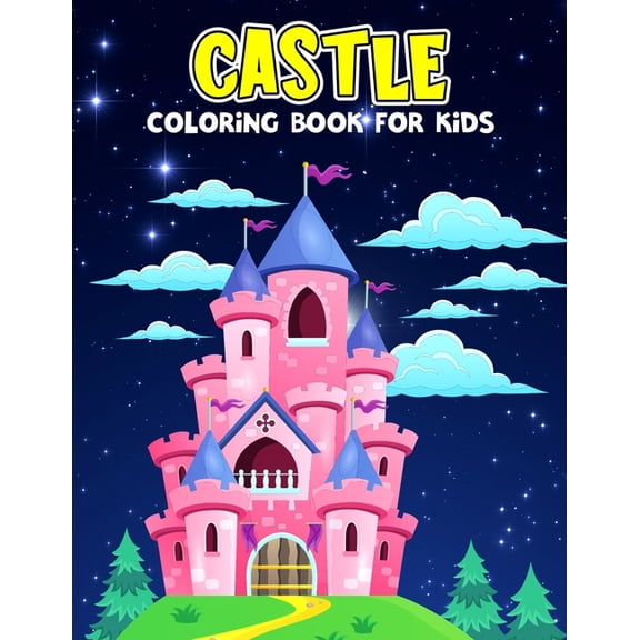 Castle Coloring Book for Kids: Fun and Relaxing Coloring Activity Book for Boys, Girls, Toddler, Preschooler & Kids Ages, (Paperback)