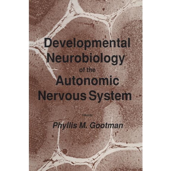 Contemporary Neuroscience Developmental Neurobiology of the Autonomic Nervous System, (Paperback)