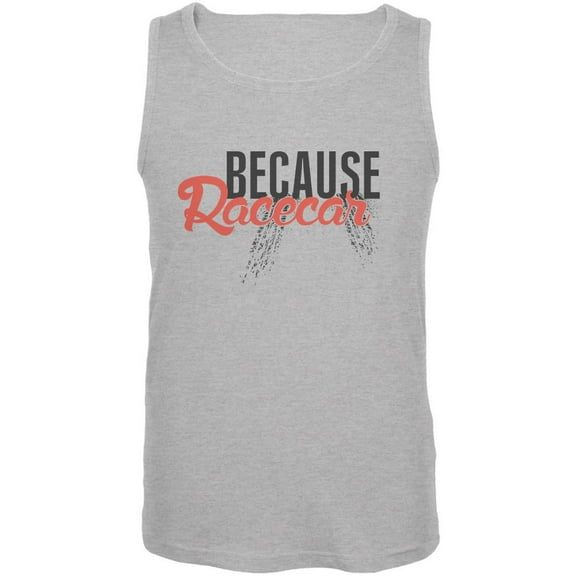 Because Racecar Mens Tank Top Heather X-LG