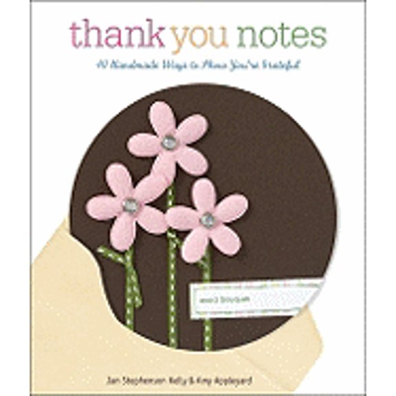 Pre-Owned Thank You Notes: 40 Handmade Ways to Show You're Grateful (Paperback) 1600593194 9781600593192
