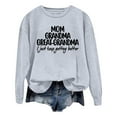 thumbnail image 2 of Mom Grandma Great Grandma I Just Keep Getting Better Sweatshirts for Women 2025 Long Sleeve Crewneck Pullover Tops, 2 of 6