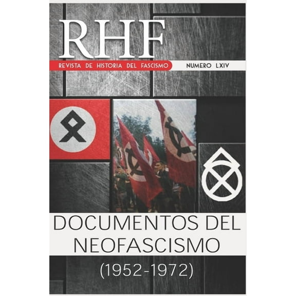 Rhf: RHF - Revista de Historia del Fascismo : Documentos del Neofascismo (1952-1972) (Series #64) (Paperback)