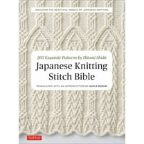 Japanese Knitting Stitch Bible: 260 Exquisite Patterns by Hitomi Shida, (Paperback)