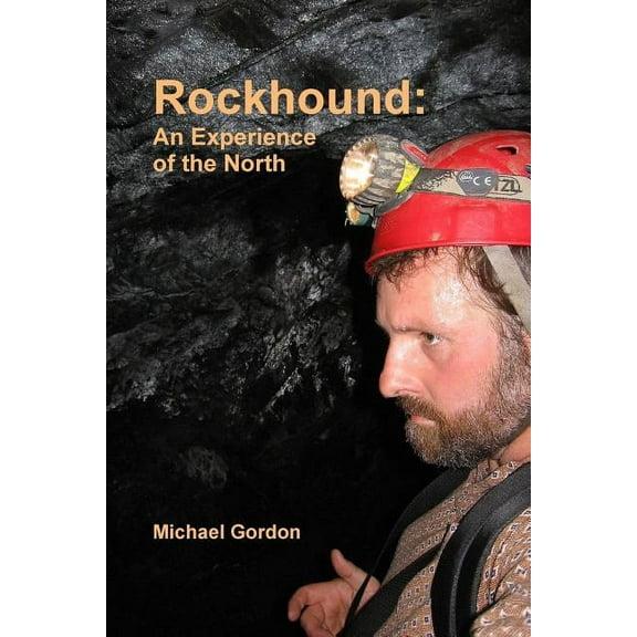 Rockhound: An Experience of the North (Paperback)