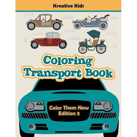 Coloring Transport Book - Color Them Now Edition 3 (Paperback)