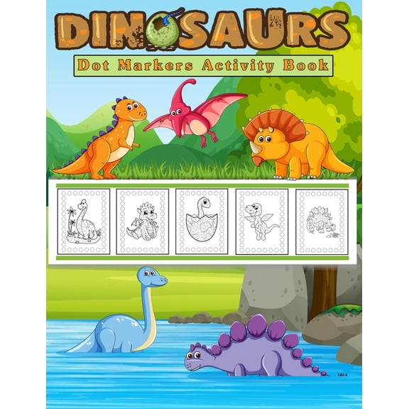 Dot Markers Activity Book, Dinosaurs: Easy Guided BIG DOTS Do a dot page a day Gift for Kids Ages 2-6, Baby, Toddler, Pr, (Paperback)