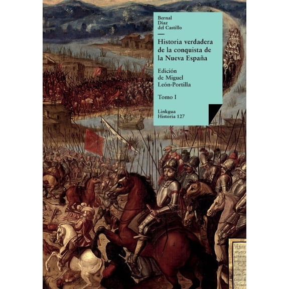 Historia Historia verdadera de la conquista de la Nueva España: Tomo I, Book 127, (Paperback)