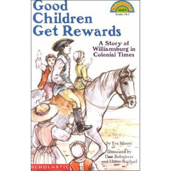 Pre-Owned Schol Rdr Lvl 4: Good Children Get Rewards a Story of Colonial Times: A Story Of Colonial Times (level 1) (HELLO READER LEVEL 4) (Paperback) 0590929216 9780590929219