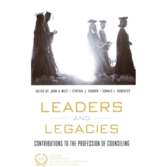 Leaders and Legacies: Contributions to the Profession of Counseling, (Hardcover)