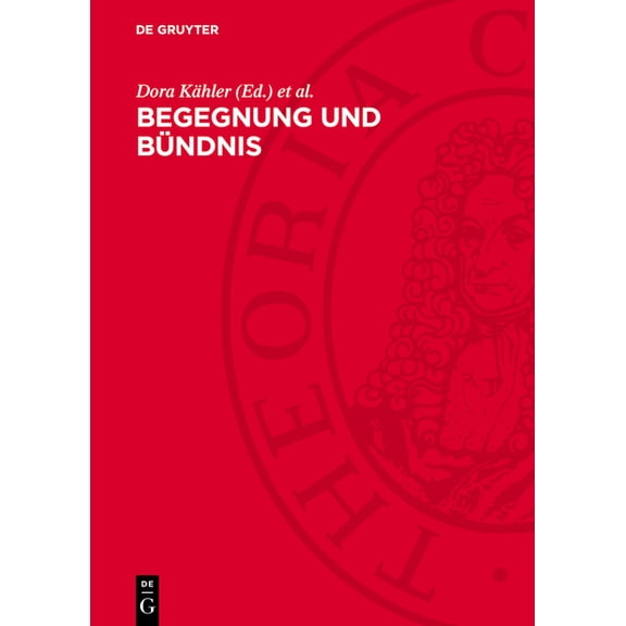 Begegnung Und Bündnis: Sowjetische Und Deutsche Literatur. Historische Und Theoretische Aspekte Ihrer Beziehungen, (Hardcover)