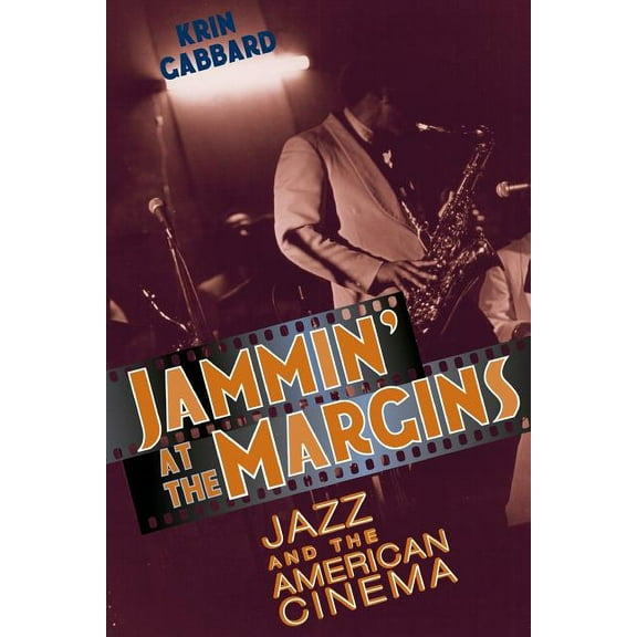 Jammin' at the Margins : Jazz and the American Cinema (Paperback)