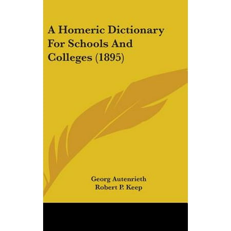 - A Homeric Dictionary for Schools and Colleges (1895)