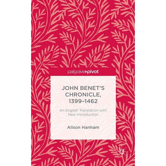 John Benet's Chronicle, 1399-1462: An English Translation with New Introduction, (Hardcover)