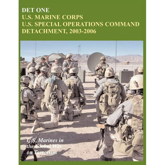 Det One: U.S. Marine Corps U.S. Special Operations Command Detachment, 2003-2006 (U.S. Marines in the Global War on Terrorism) (Paperback)