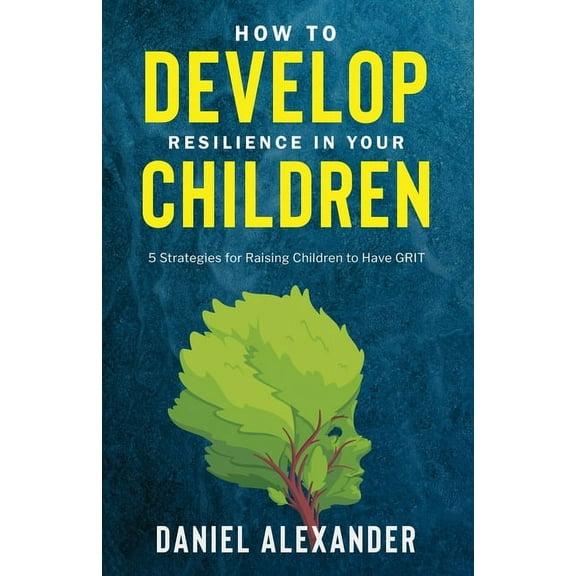 How to develop resilience in your Children, (Paperback)