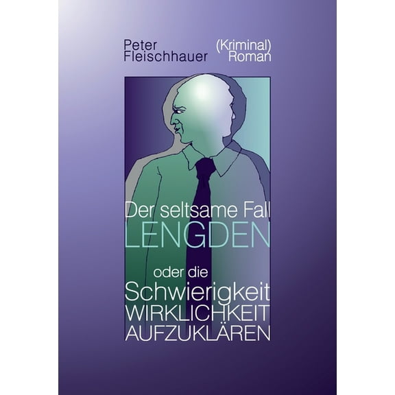 Der seltsame Fall Lengden: oder die Schwierigkeit, Wirklichkeit aufzuklären, (Paperback)
