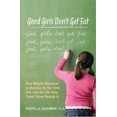 thumbnail image 1 of Good Girls don't Get Fat, Robyn J. A. Silverman Broché, 1 of 1