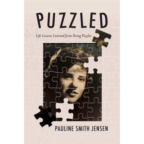 Puzzled: Life Lessons Learned from Doing Puzzles, (Paperback)