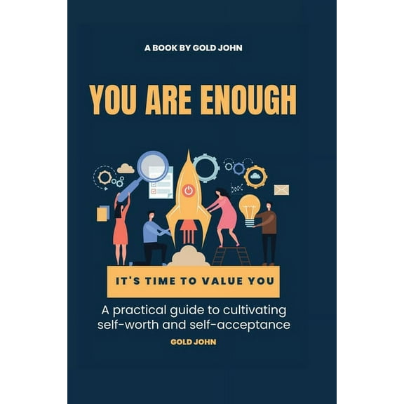 You Are Enough: A practical guide to cultivating self-worth and self-acceptance: Discovering your inner value and buildi, (Paperback)