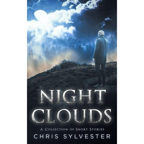 Night Clouds: A Collection of Short Stories (Paperback) by Chris Sylvester