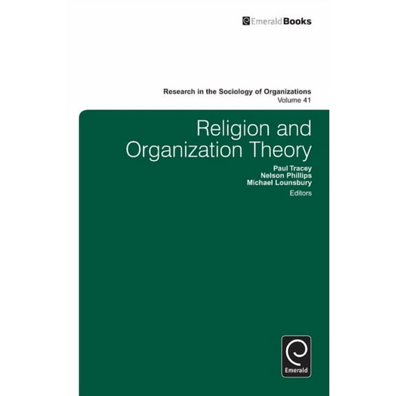 Research in the Sociology of Organizatio Religion and Organization Theory, Book 41, (Hardcover)