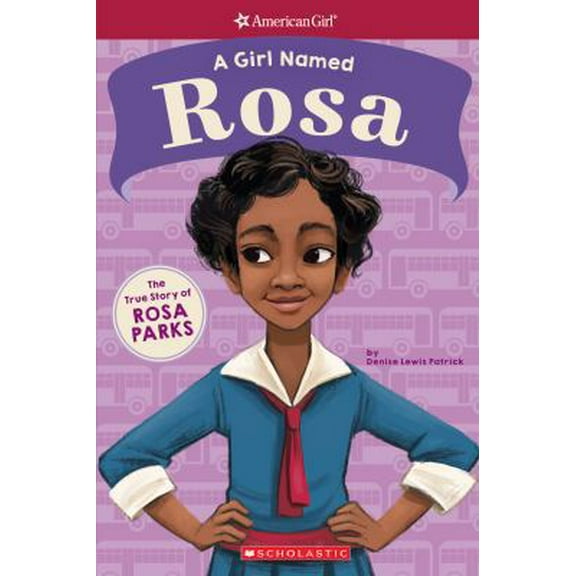 Pre-Owned A Girl Named Rosa: The True Story of Rosa Parks (American Girl: A Girl Named) (Paperback) 1338193074 9781338193077