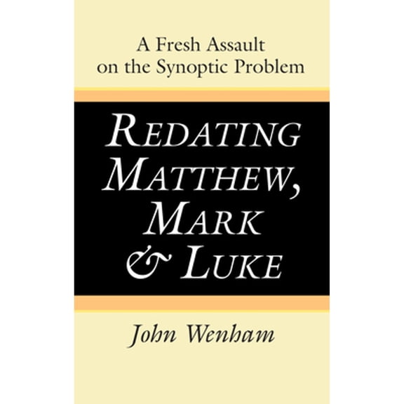 Redating Matthew, Mark and Luke (Paperback)