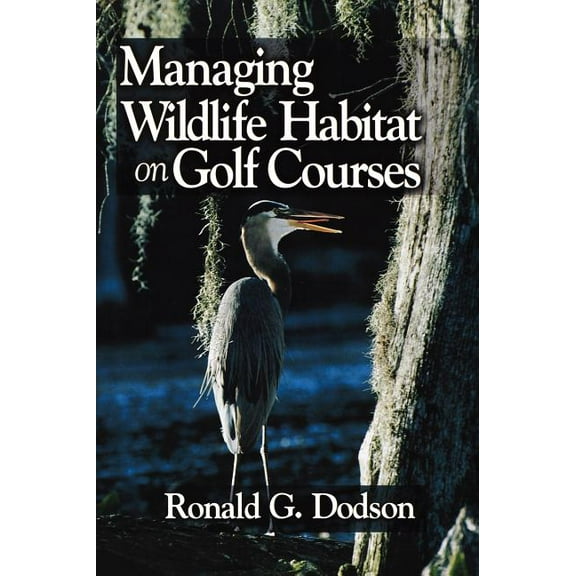 Managing Wildlife Habitat on Golf Courses, (Hardcover)
