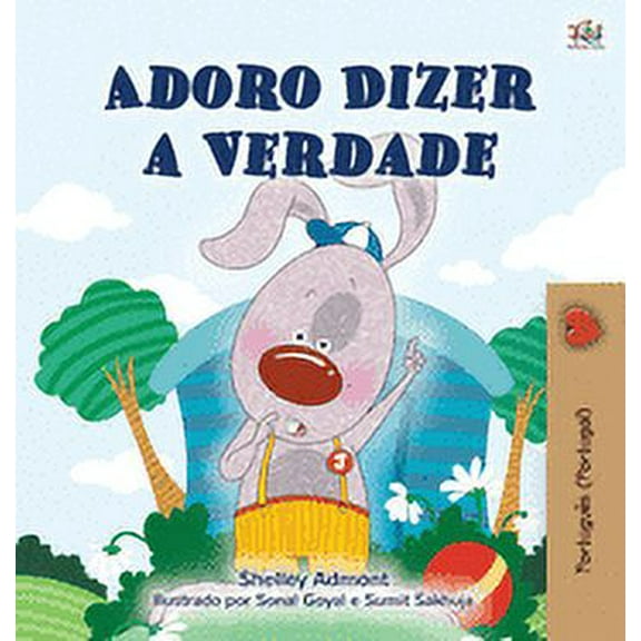 Portuguese Bedtime Collection - Portugal I Love to Tell the Truth (Portuguese Book for Children - Portugal): European Portuguese, (Hardcover)