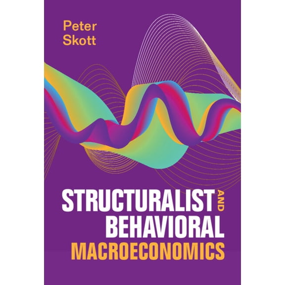 Structuralist and Behavioral Macroeconomics, (Hardcover)
