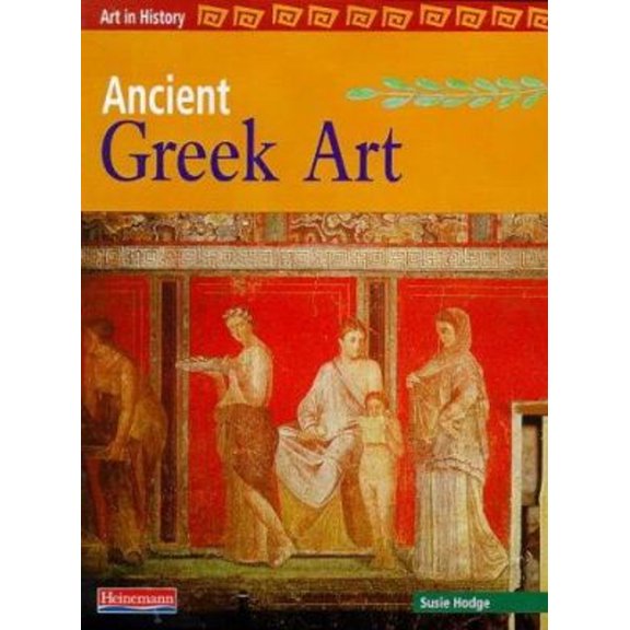 Pre-Owned Art in History: Ancient Greek Art (Art in History) (Paperback) 0431056064 9780431056067