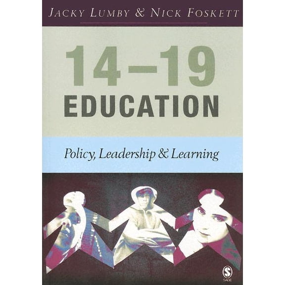 14-19 Education: Policy, Leadership and Learning, (Paperback)