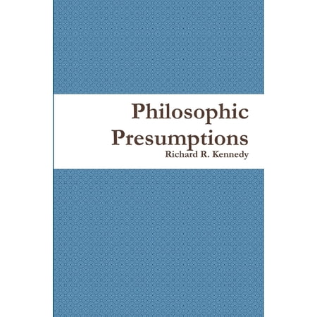 Philosophic Presumptions (Paperback)