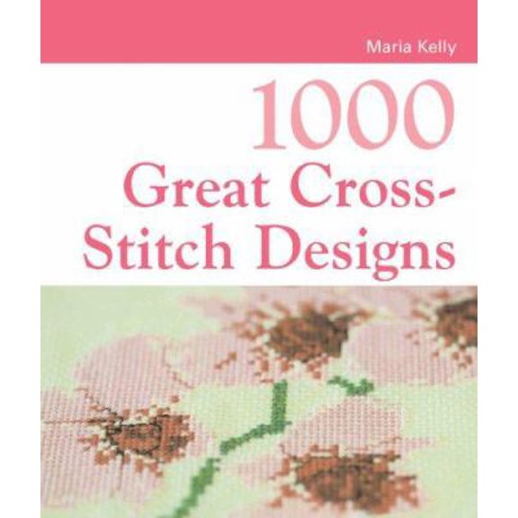 Pre-Owned 1000 Great Cross-Stitch Designs (Paperback) 1843403749 9781843403746