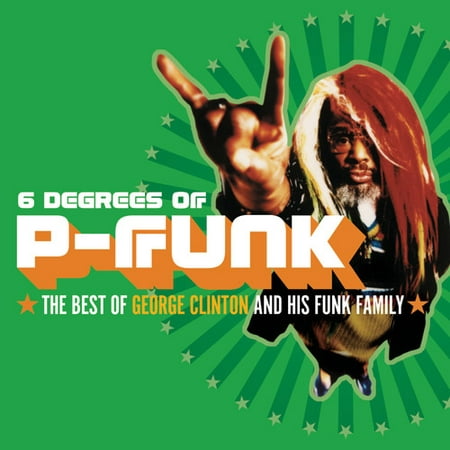 Six Degrees of P-Funk: Best of George Clinton (Best 3 Year Degrees)