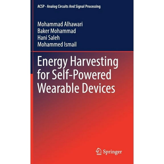 Analog Circuits and Signal Processing Energy Harvesting for Self-Powered Wearable Devices, (Hardcover)