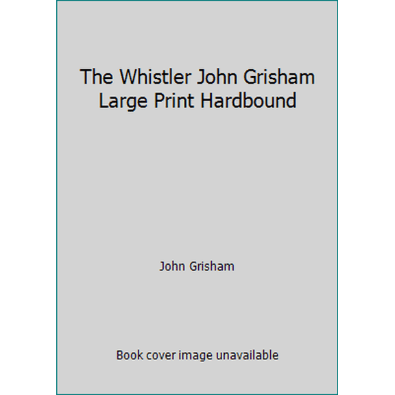 Pre-Owned The Whistler by John Grisham (Hardcover)
