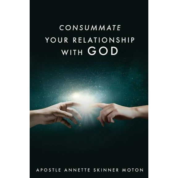 Consummate Your Relationship with God, (Paperback)