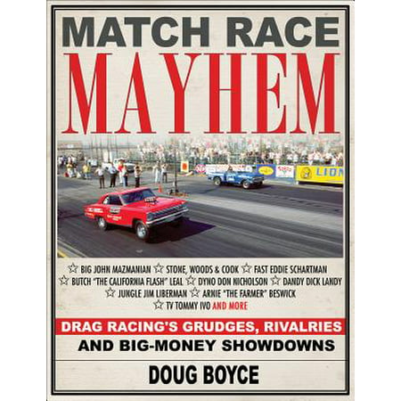 Match Race Mayhem: Drag Racing's Grudges, Rivalries and Big-Money