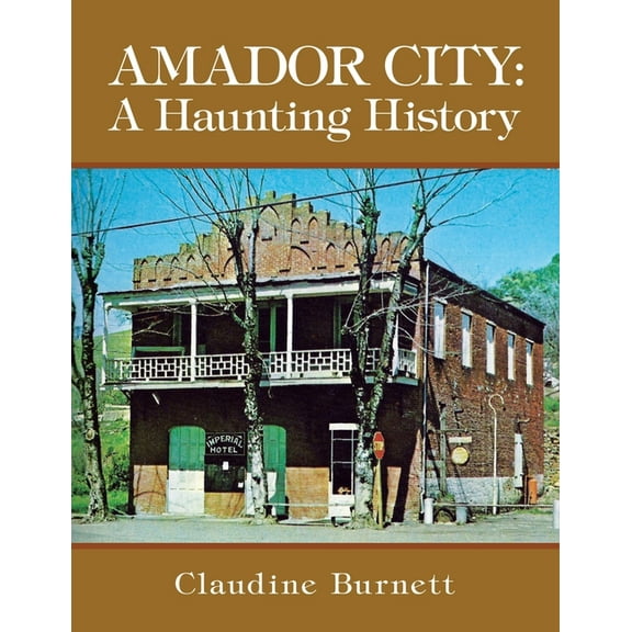 Amador City: A Haunting History, (Paperback)